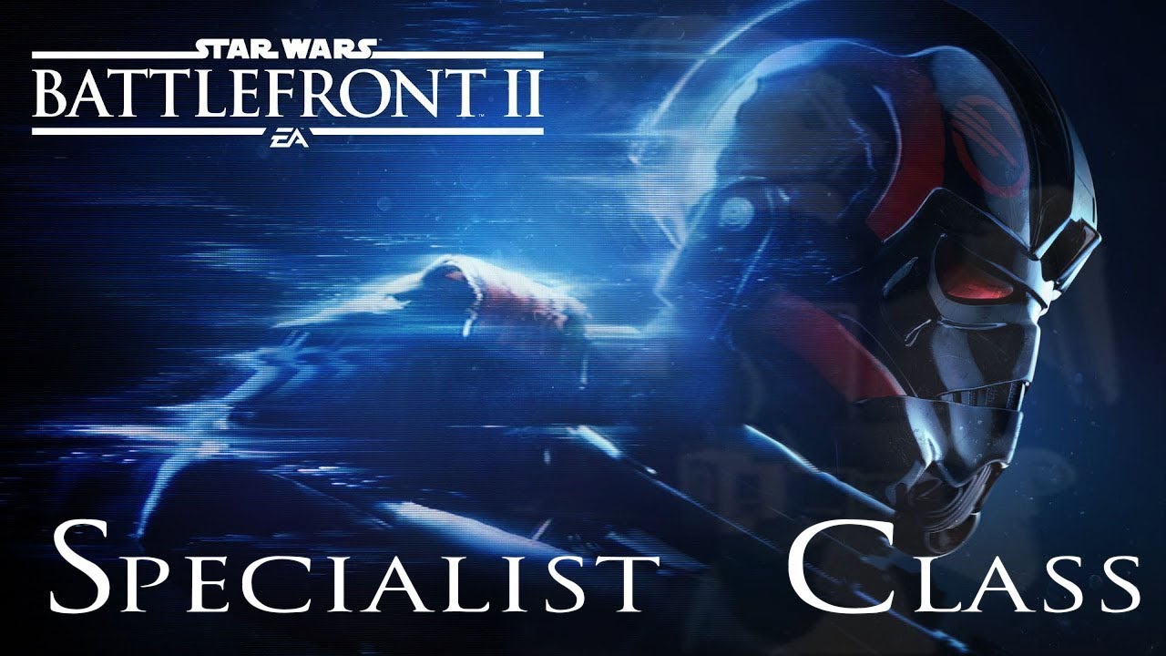 Star Wars Battlefront 2 Specialist Class YouTube
