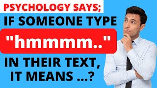 IF SOMEONE TYPE "hmmmmm" IN THEIR TEXT, MEANS | PSYCHOLOGY FACTS | HUMAN BEHAVIOR _139 #mentalfacts
