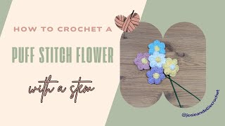 Crochet puff stitch flower and stem - YouTube