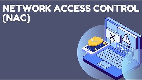 Network Access Control (NAC)