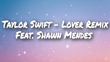 Taylor Swift - Lover Remix Feat. Shawn Mendes (Lyric Video) 4k.