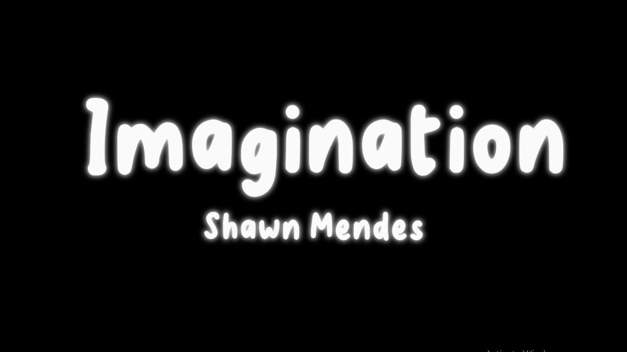 Imagination -Shawn Mendes (lyrics) - YouTube