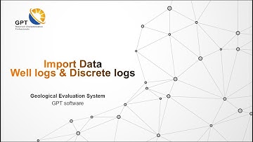 GES Software Tutorial 3-2: Import Data (Well logs and Discrete logs)