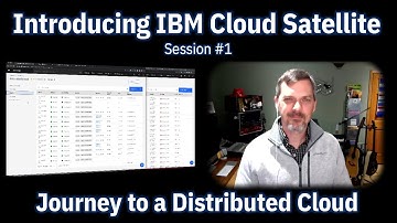 Introducing IBM Cloud Satellite - Journey To A Distributed Cloud - Session #1