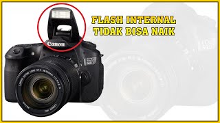 cara mengatasi falsh dlsr canon tidak bisa naik - padahal bisa menyala - canon 60 d