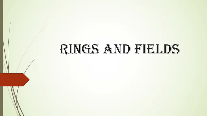 RINGS AND FIELDS