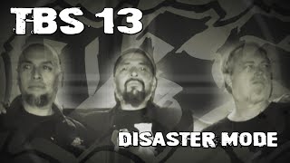 TBS 13 - Disaster Mode (Music Video)