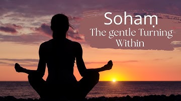 Thumbnail of SOHAM - THE GENTLE TURNING WITHIN (MEDITATION SONG)