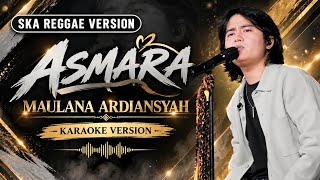 Download lagu Karaoke Asmara - Maulana Ardiansyah (Libe Ska Reggae)
