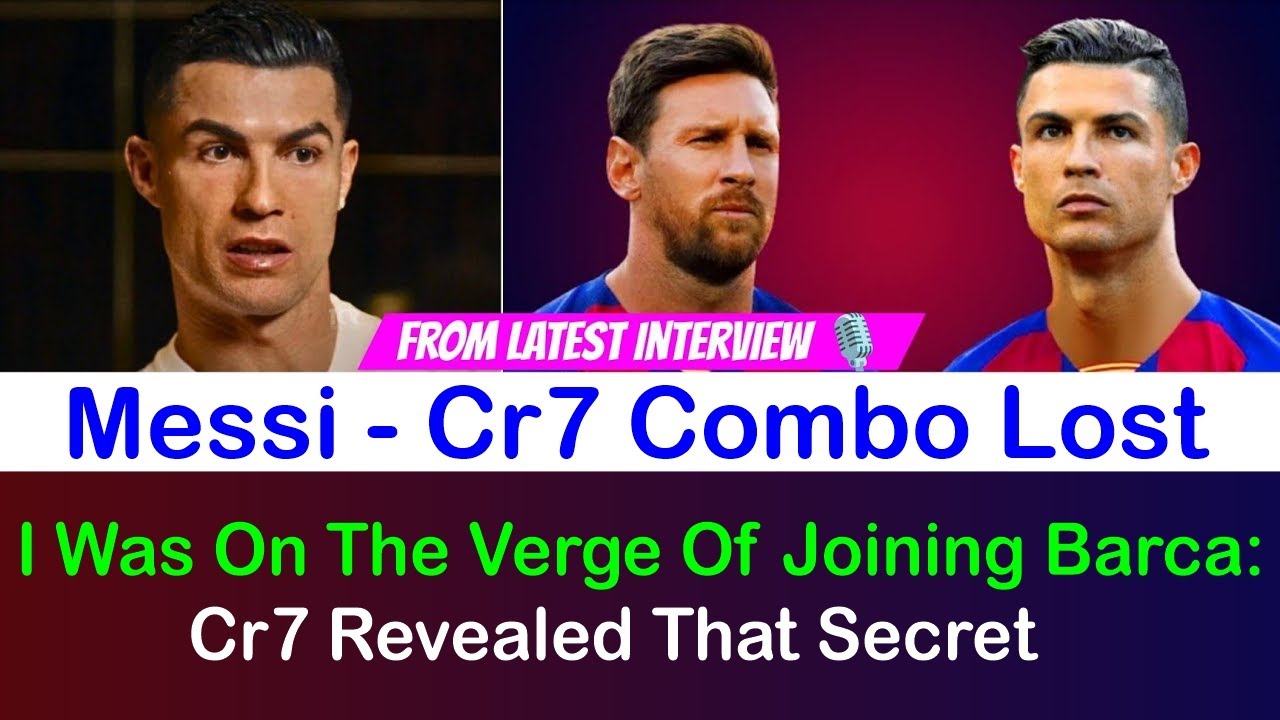 I Was On The Verge Of Joining Barca: CR7 Revealed That Secret | FC