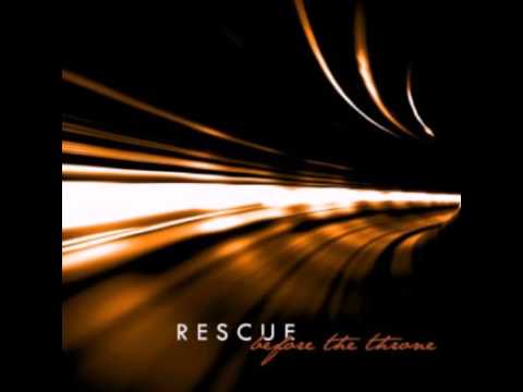 Rescue - Before The Throne