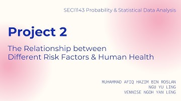 SECI1143-02 Probability & Statistical Data Analysis Project 2