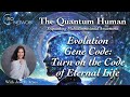 Evolution gene code turn on the code of eternal life with jewels arnes
