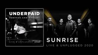 Underpaid – Sunrise (Live &amp; Unplugged 2020)