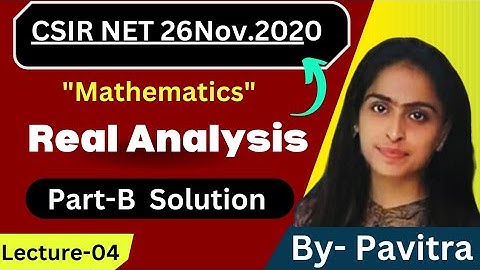 CSIR Net 26Nov.2020 | This is Real Analysis part B | Attractive Solutions