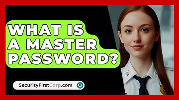 What Is A Master Password? - SecurityFirstCorp.com