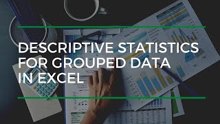 Descriptive Statistics For Grouped Data In Excel Wealth