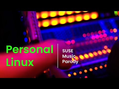   Personal Linux A SUSE Music Parody