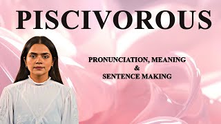 Piscivorous - Meaning_&_Pronunciation_Word_World_Audio_Video_Dictionary