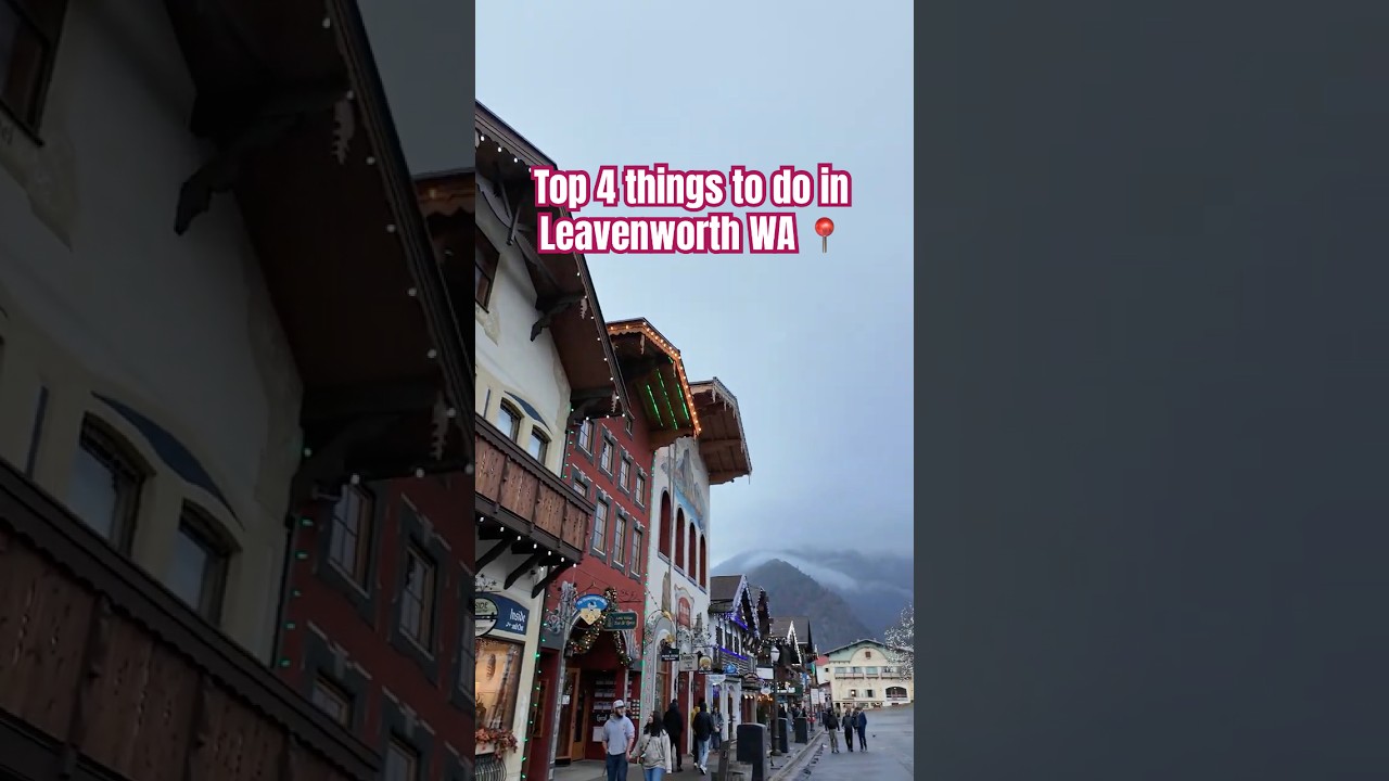 Top 4 things to do in Leavenworth | German/Bavarian inspired town in the PNW