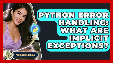 Python Error Handling: What Are Implicit Exceptions? - Python Code School