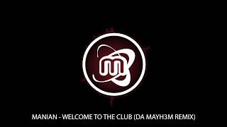 Manian - Welcome To The Club (Da Mayh3m Remix)