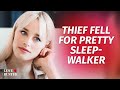 Thief Fell For Pretty Sleepwalker | @LoveBuster_