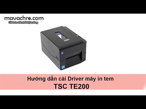 #1 Hướng dẫn cài Driver cho máy in tem nhãn TSC TE200 Mới Nhất