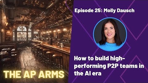 The AP Arms: How to build high-performing P2P teams for the AI era