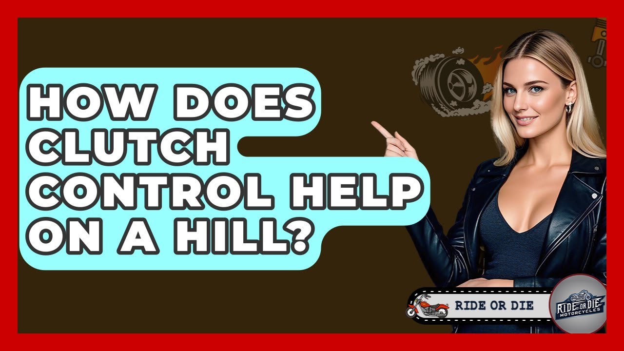 How Does Clutch Control Help On A Hill? - Ride or Die Motorcycles