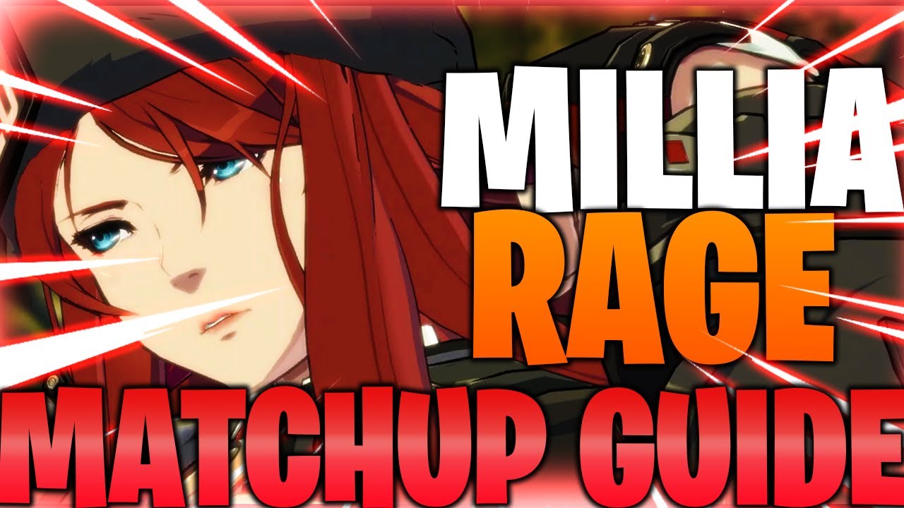 Guilty Gear Strive - Millia Rage MatchUp Guide For Leo - YouTube