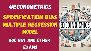 Specification Bias In Multiple Regression Model | Economics | Econometrics | UGC NET JRF | #ugcnet