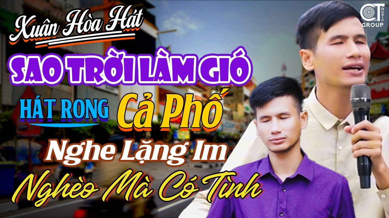 Sao Trời Làm Gió, Nghèo Mà Có Tình - Xuân Hòa Ca Sĩ Mù Hát Rong Giọng Ca Cảm Xúc Đau Thắt Con Tim
