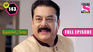 Ghanshyam's Outburst | Kaatelal & Sons - Ep 143 | Full Episode | 17 April 2022
