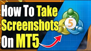 How To Take Screenshots On MetaTrader 5