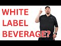 White label beverage company chad wade tv podcast