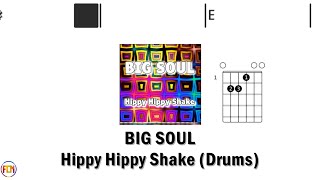 BIG SOUL Hippy Hippy Shake DRUMS FCN GUITAR CHORDS & LYRICS