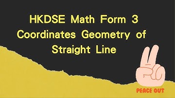 Coordinates Geometry of Straight Line|數學DSE|Form 3|中學數學