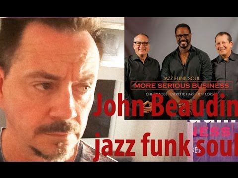 Jeff Lorber, Chuck Loeb, Everette Harp: Jazz Funk Soul "More Serious Business" Review
