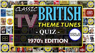 Classic British TV  THEME QUIZ Vol. #2 (1970's Edition)  Name the TV Theme Tune  Difficulty: HARD