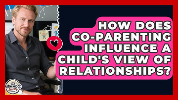 How Does Co-Parenting Influence a Child