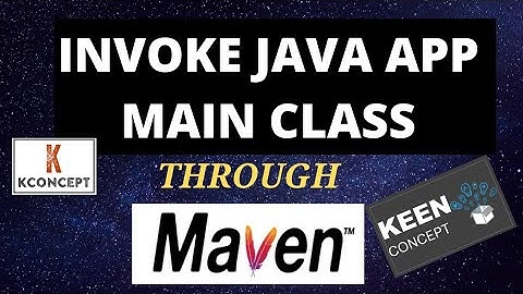 How to Execute Java Main through Maven | Keen Concept