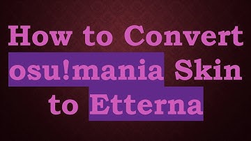 How to Convert osu!mania Skin to Etterna