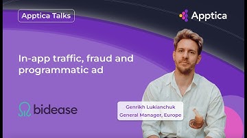 In-app traffic, fraud, programmatic ad with Genrikh Lukianchuk from Bidease.
