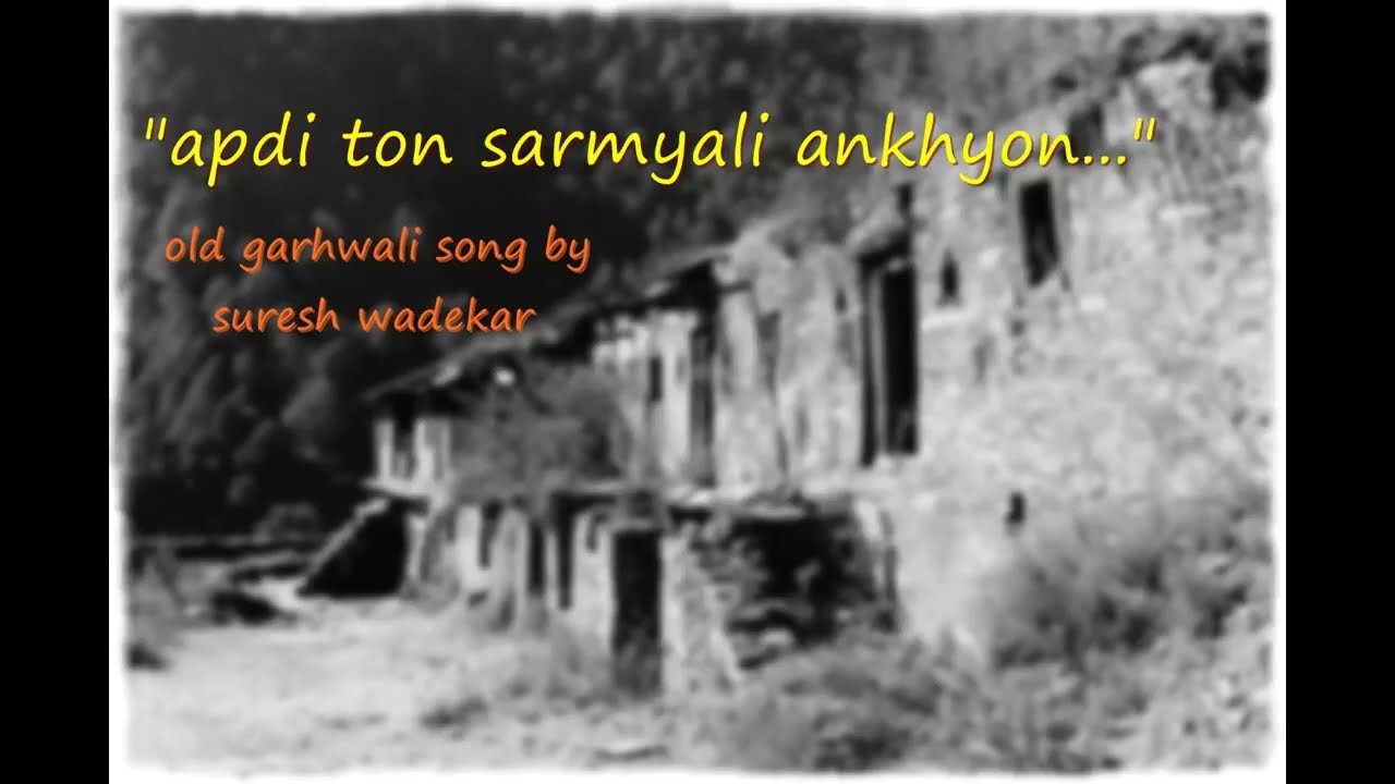      Original Old Garhwali Song  Suresh Wadekar  Apdi Taun Sarmyali
