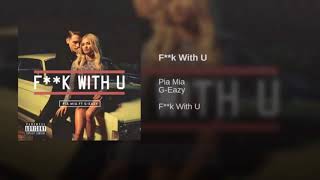 Pia Mia - F**k With You - Feat G-Easy - Edit - Topic