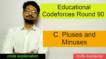 Pluses and Minuses || Educational Codeforces Round 90 || CODEFORCES