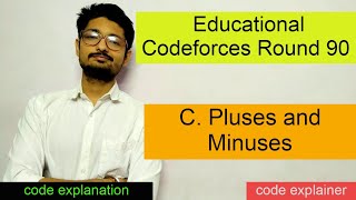 Pluses and Minuses || Educational Codeforces Round 90 || CODEFORCES Profile