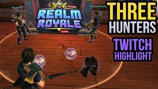 Three Hunters - Squads - Twitch Highlight - Realm Royale Gameplay
