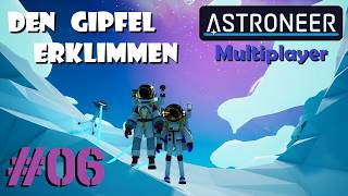 ASTRONEER #06 👨‍🚀 Wir erkunden den Berggipfel & @Janabatch  zerstört den Himmel 🚀 | Multiplayer